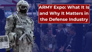 ARMY Expo: What it is and Why it Matters in the Defense Industry