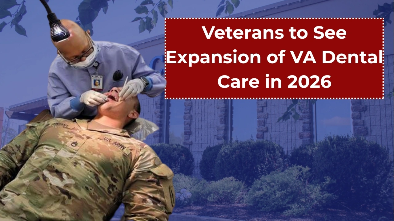 Veterans to See Expansion of VA Dental Care in 2026 — New Benefits Aim to Improve Access and Treatment