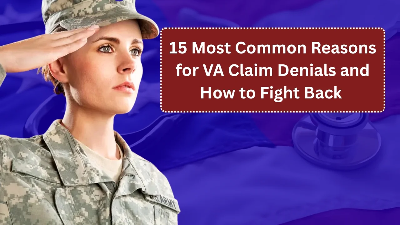 15 Most Common Reasons for VA Claim Denials and How to Fight Back