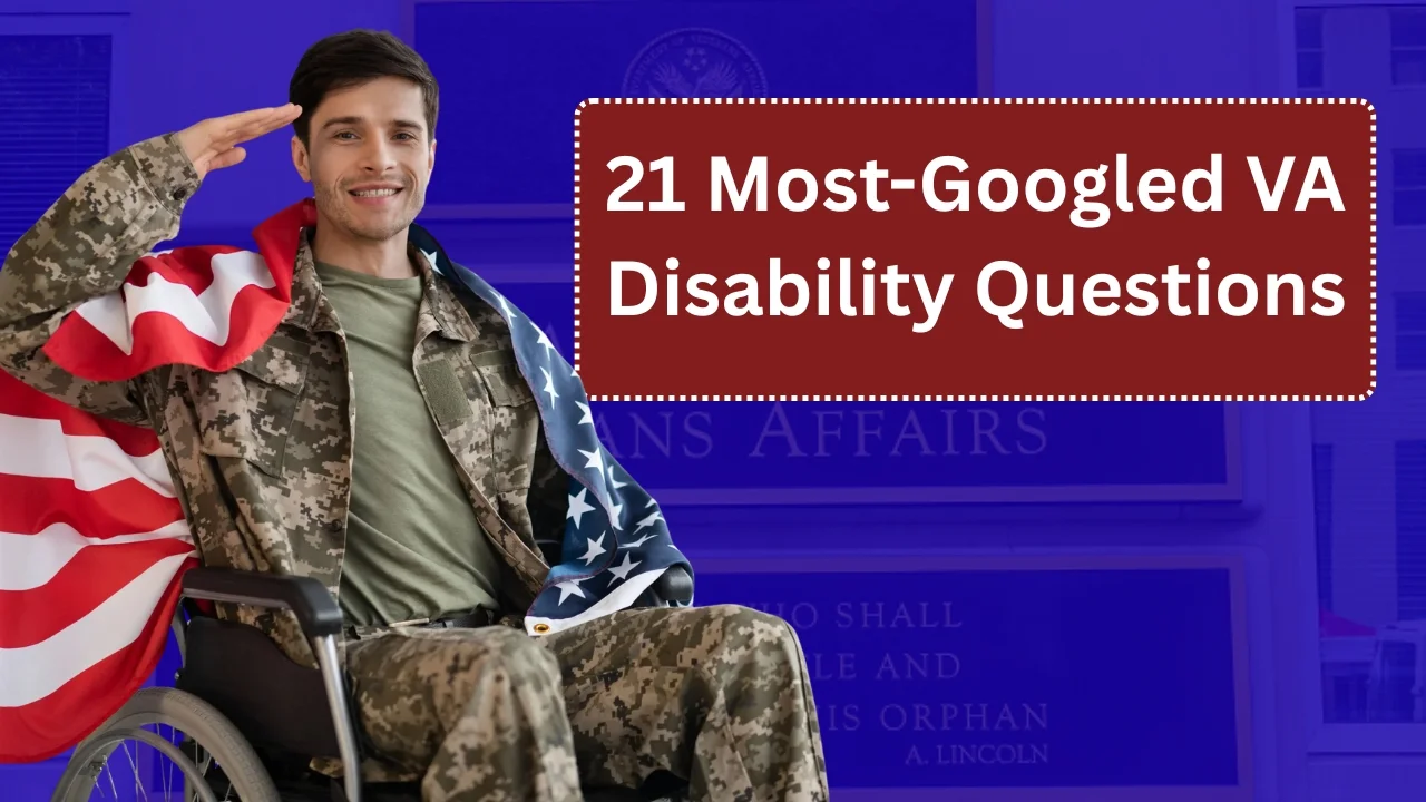 21 Most-Googled VA Disability Questions