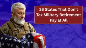 38 States That Don’t Tax Military Retirement Pay at All 2024–2025 Updated Guide