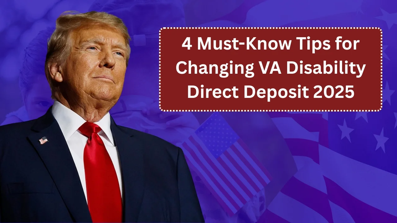 4 Must-Know Tips for Changing VA Disability Direct Deposit 2025