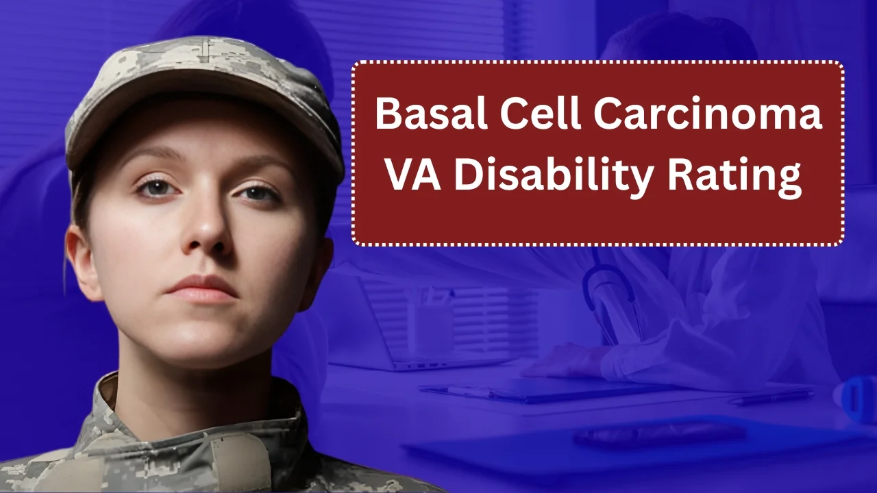 Basal Cell Carcinoma VA Disability Rating Explained 2026 Guide