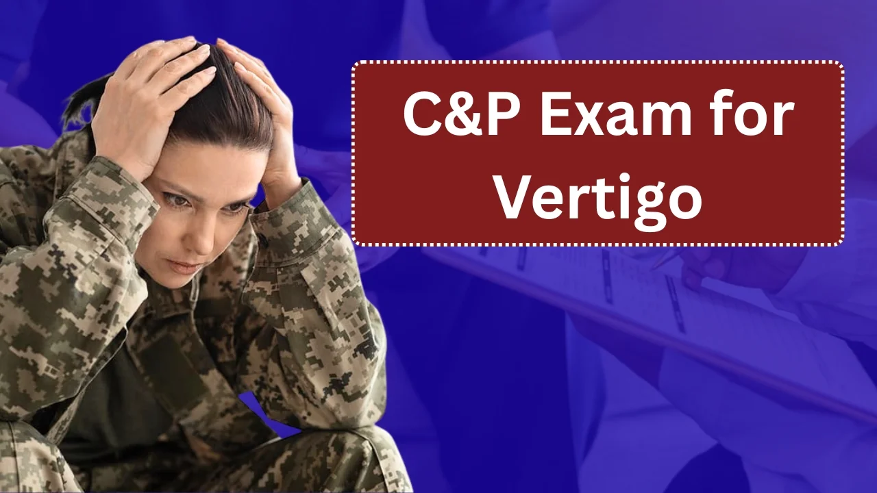 C&P Exam for Vertigo
