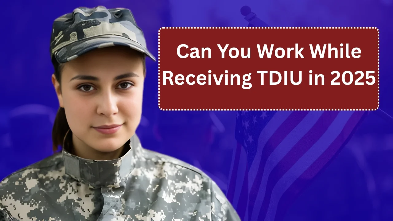 Can You Work While Receiving TDIU in 2025