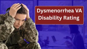 Dysmenorrhea VA Disability Rating Guide: How Veterans Can Qualify for 0%, 10%, or 30%