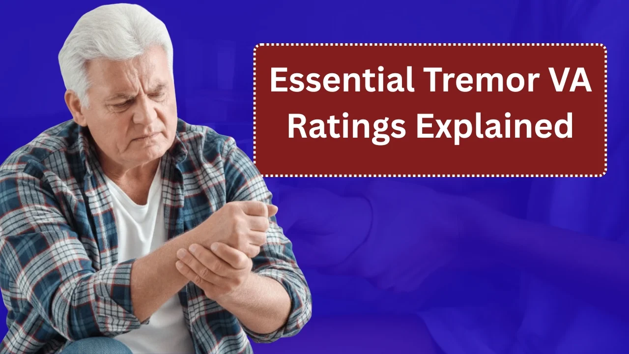 Essential Tremor VA Ratings Explained