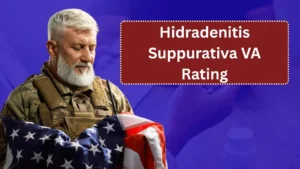 Hidradenitis Suppurativa VA Rating: How the VA Rates HS (0%–60%) in 2026