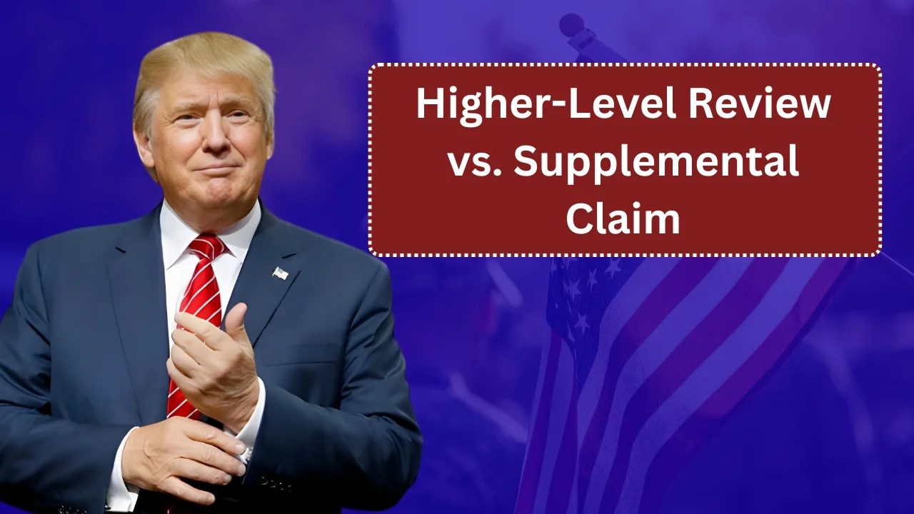 Higher-Level Review vs. Supplemental Claim