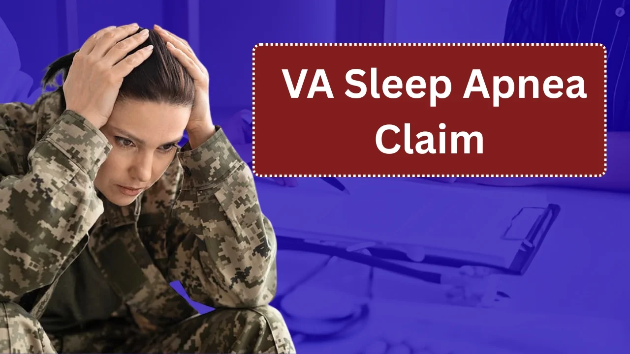 How to Maximize Your VA Sleep Apnea Claim