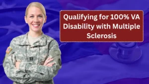 How to Qualify for 100% VA Disability with Multiple Sclerosis: A Complete Guide