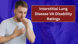 Interstitial Lung Disease VA Disability Ratings: How Lung Scarring and Breathing Problems Are Evaluated