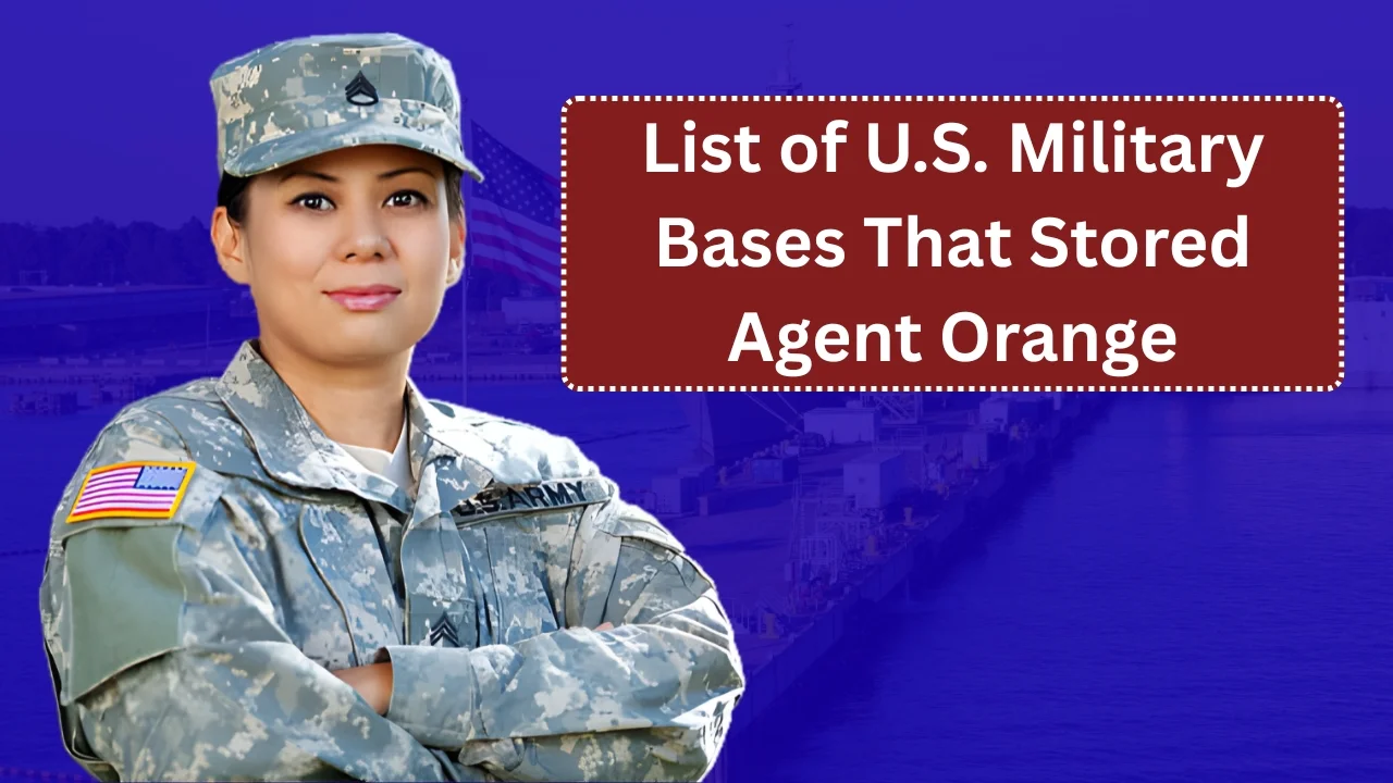 List of U.S. Military Bases That Stored Agent Orange