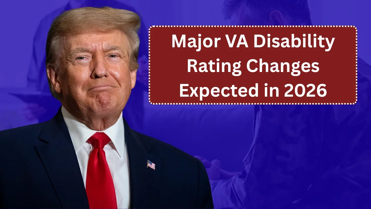 Major VA Disability Rating Changes Expected in 2026