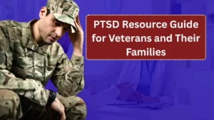 PTSD Resource Guide for Veterans and Their Families: Support, Crisis Help, and Recovery Tools