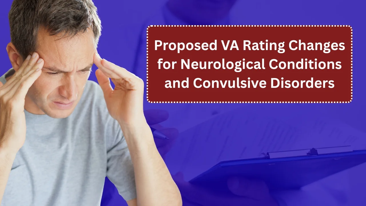 Proposed VA Rating Changes for Neurological Conditions and Convulsive Disorders