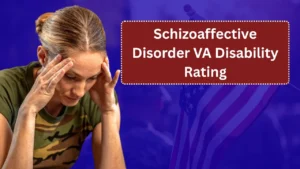 Schizoaffective Disorder VA Disability Rating: How to Prove Service Connection and Get the Benefits You Deserve