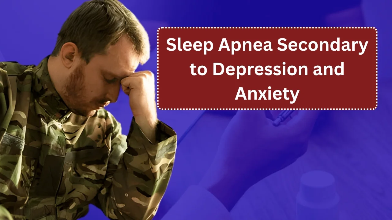 Sleep Apnea Secondary to Depression and Anxiety