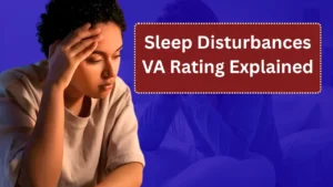 Sleep Disturbances VA Rating Explained: What You Need to Know to Maximize Your Benefits in 2025