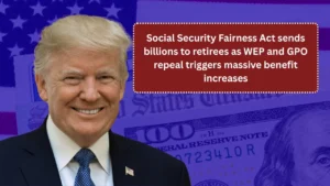 Social Security Fairness Act sends billions to retirees as WEP and GPO repeal triggers massive benefit increases