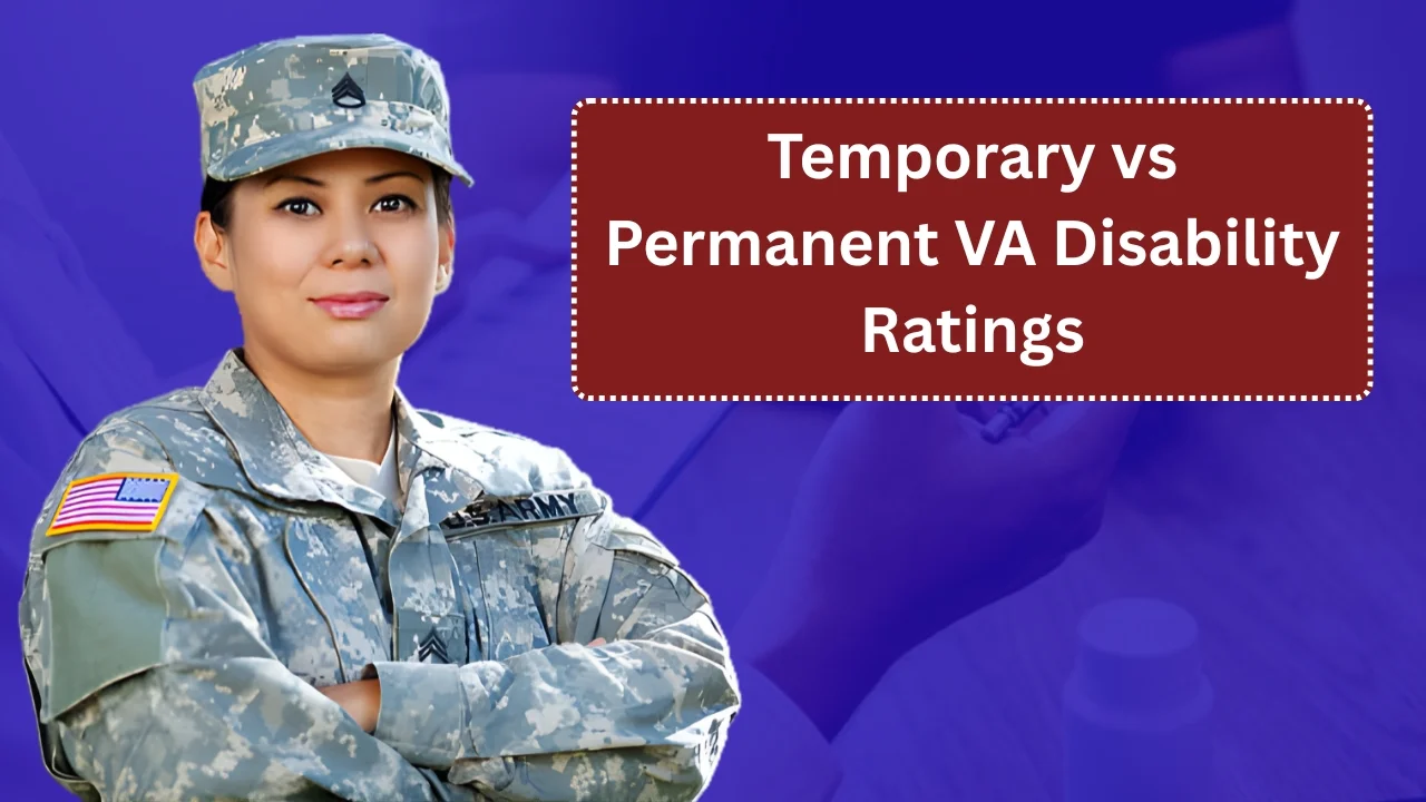 Temporary vs Permanent VA Disability Ratings