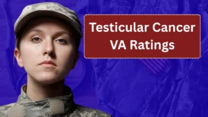 Testicular Cancer VA Ratings: How to Qualify, File, and Secure Your Benefits