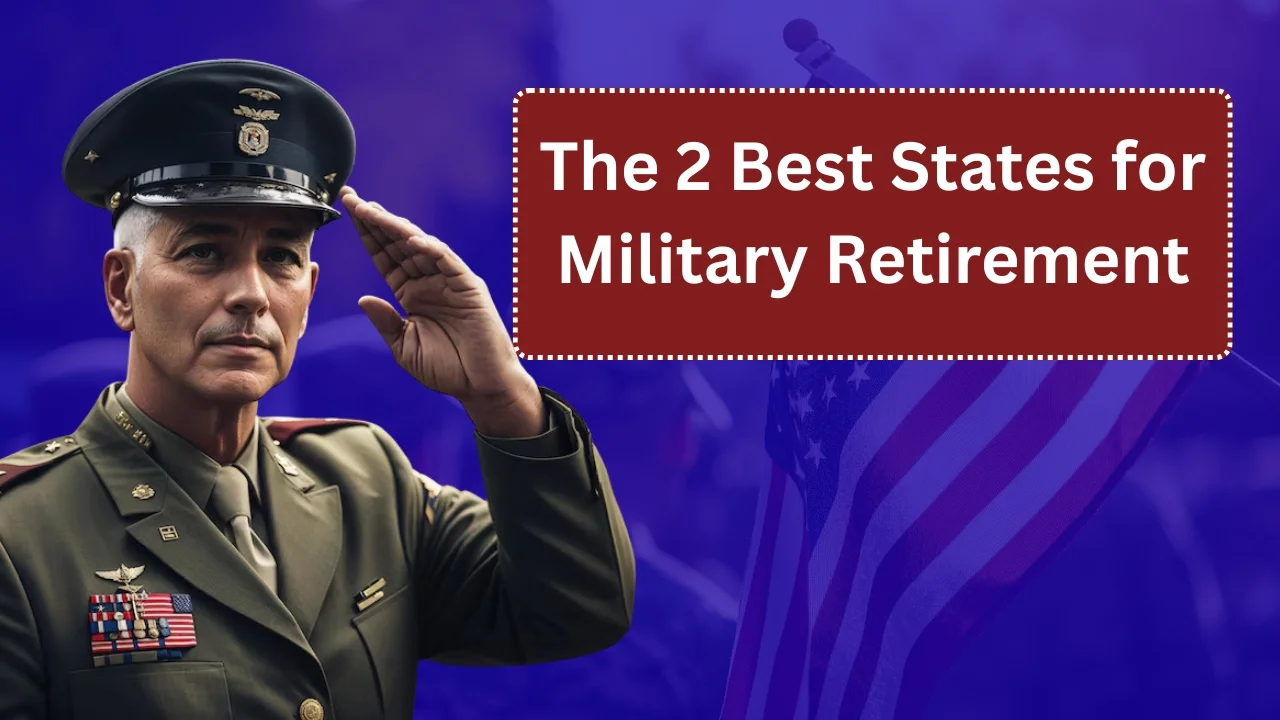 The 2 Best States for Military Retirement