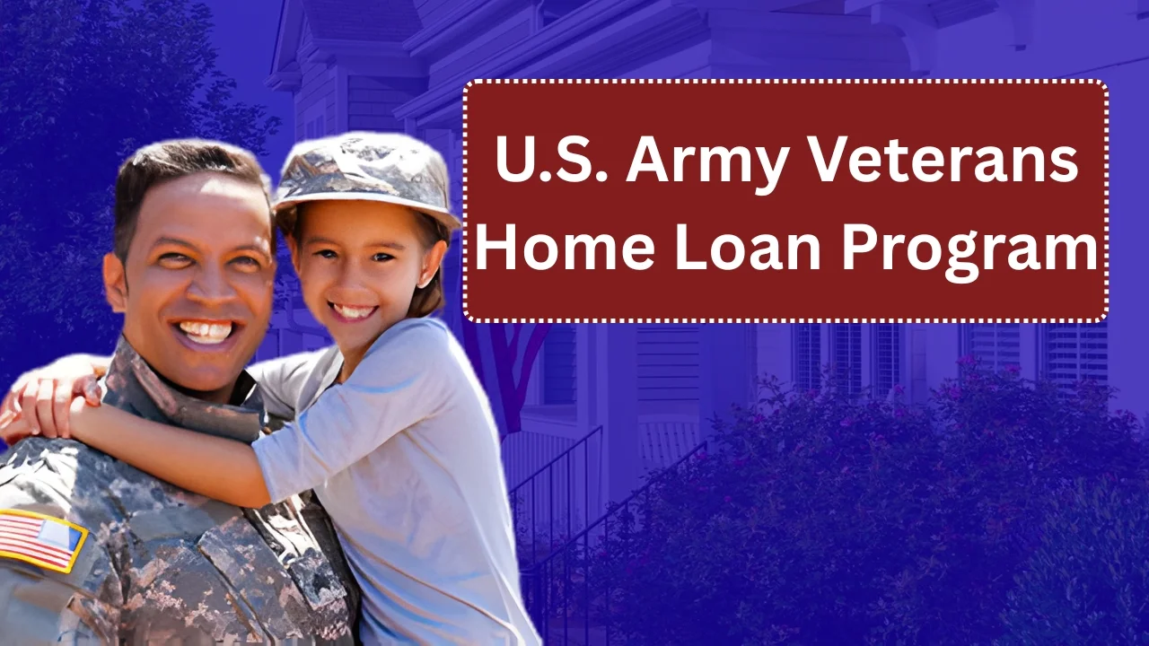 U.S. Army Veterans Home Loan Program