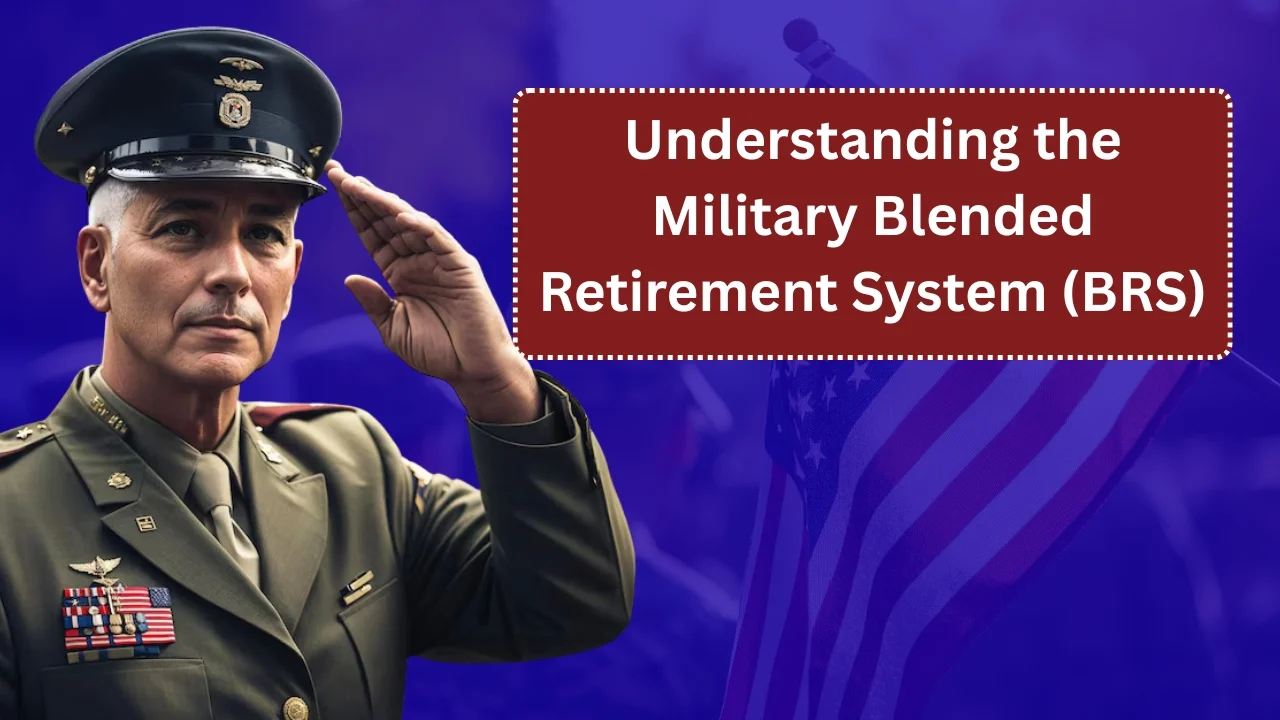 Understanding the Military Blended Retirement System (BRS)