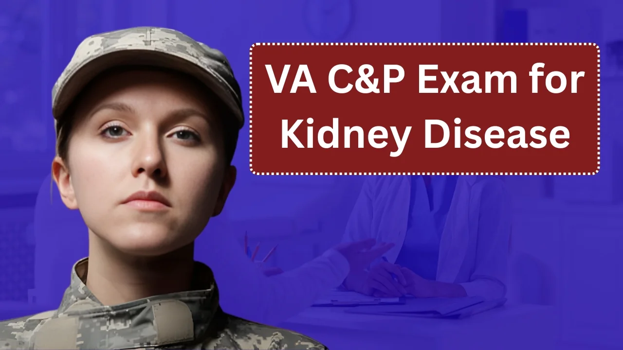 VA C&P Exam for Kidney Disease