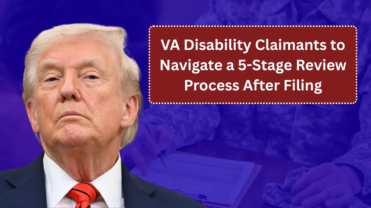 VA Disability Claimants to Navigate a 5-Stage Review Process After Filing