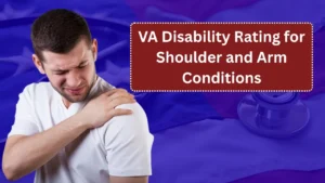 VA Disability Rating for Shoulder and Arm Conditions: The Definitive Guide