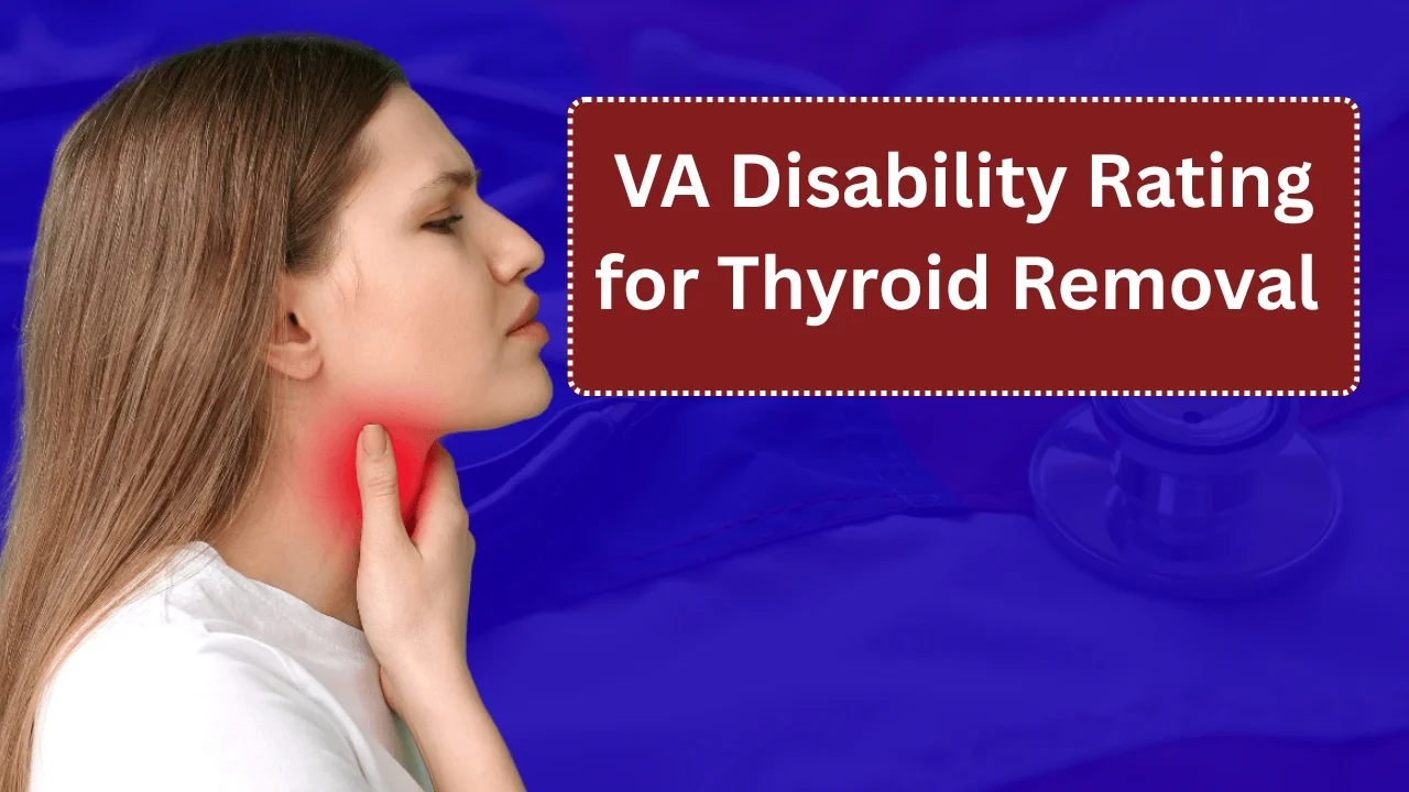 VA Disability Rating for Thyroid Removal (2025)
