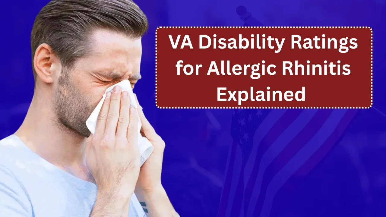 VA Disability Ratings for Allergic Rhinitis Explained (2025)