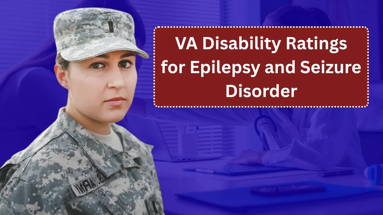 VA Disability Ratings for Epilepsy and Seizure Disorder