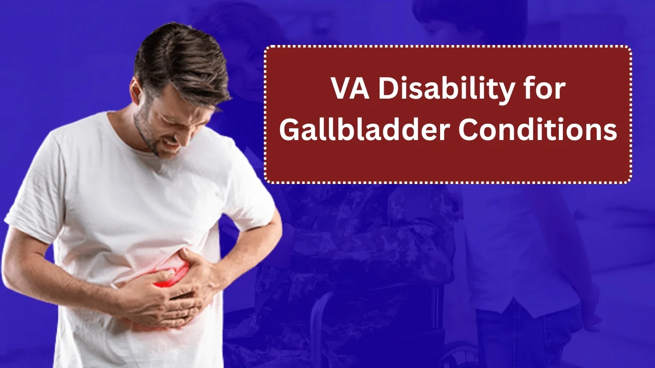 VA Disability for Gallbladder Conditions