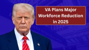 VA Plans Major Workforce Reduction in 2025: Up to 35,000 Health Care Jobs at Risk Across Veterans Health System