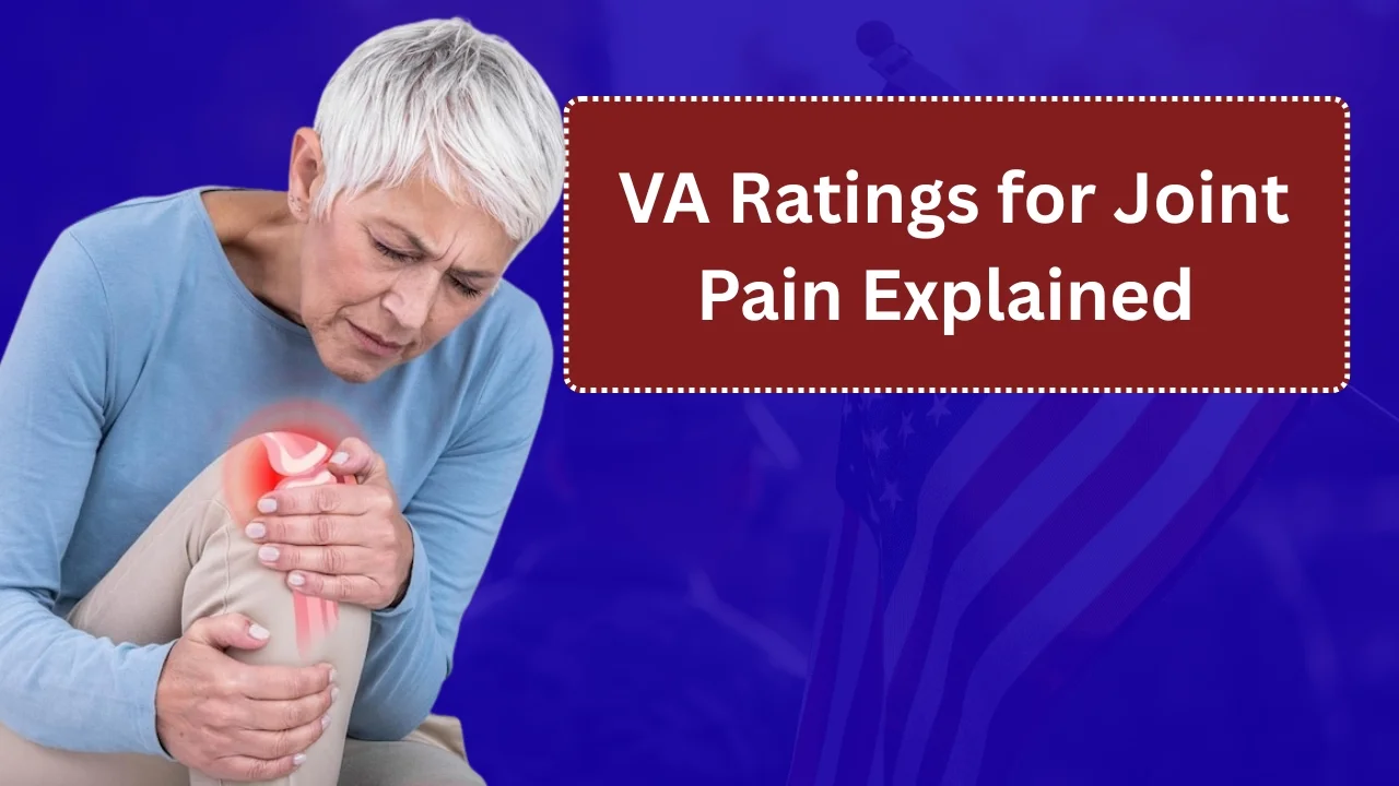 VA Ratings for Joint Pain Explained (2025)