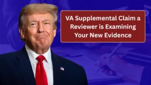 What Does “VA Supplemental Claim a Reviewer is Examining Your New Evidence” Mean for Your VA Disability Claim? 2026 guide
