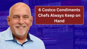 6 Costco Condiments Professional Chefs Always Keep on Hand