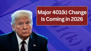 A Major 401(k) Change Is Coming in 2026: How to Protect Your Retirement?