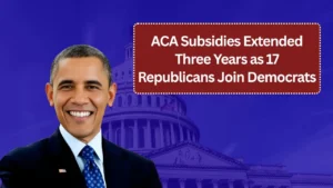 ACA Subsidies Extended Three Years as 17 Republicans Join Democrats