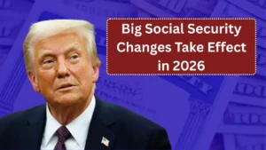 Big Social Security Changes Take Effect in 2026:What Retirees and Workers Need to Know