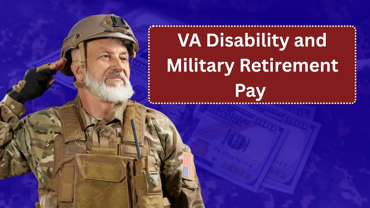 Can You Receive 100% VA Disability and Military Retirement Pay in 2026?