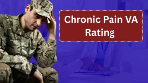 Chronic Pain VA Rating in 2026: How Veterans Can Qualify for Disability Benefits