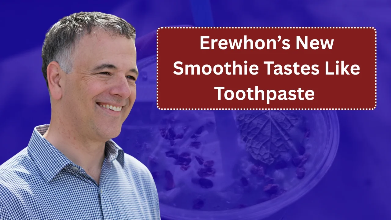Erewhon’s New Smoothie Tastes Like Toothpaste