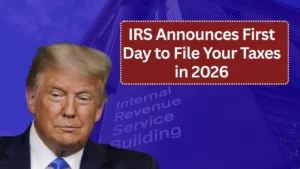 IRS Announces First Day to File Your Taxes in 2026: How to Prepare for a Bigger Refund?