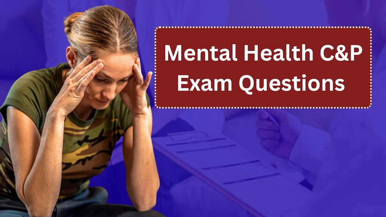 Mental Health C&P Exam Questions Explained