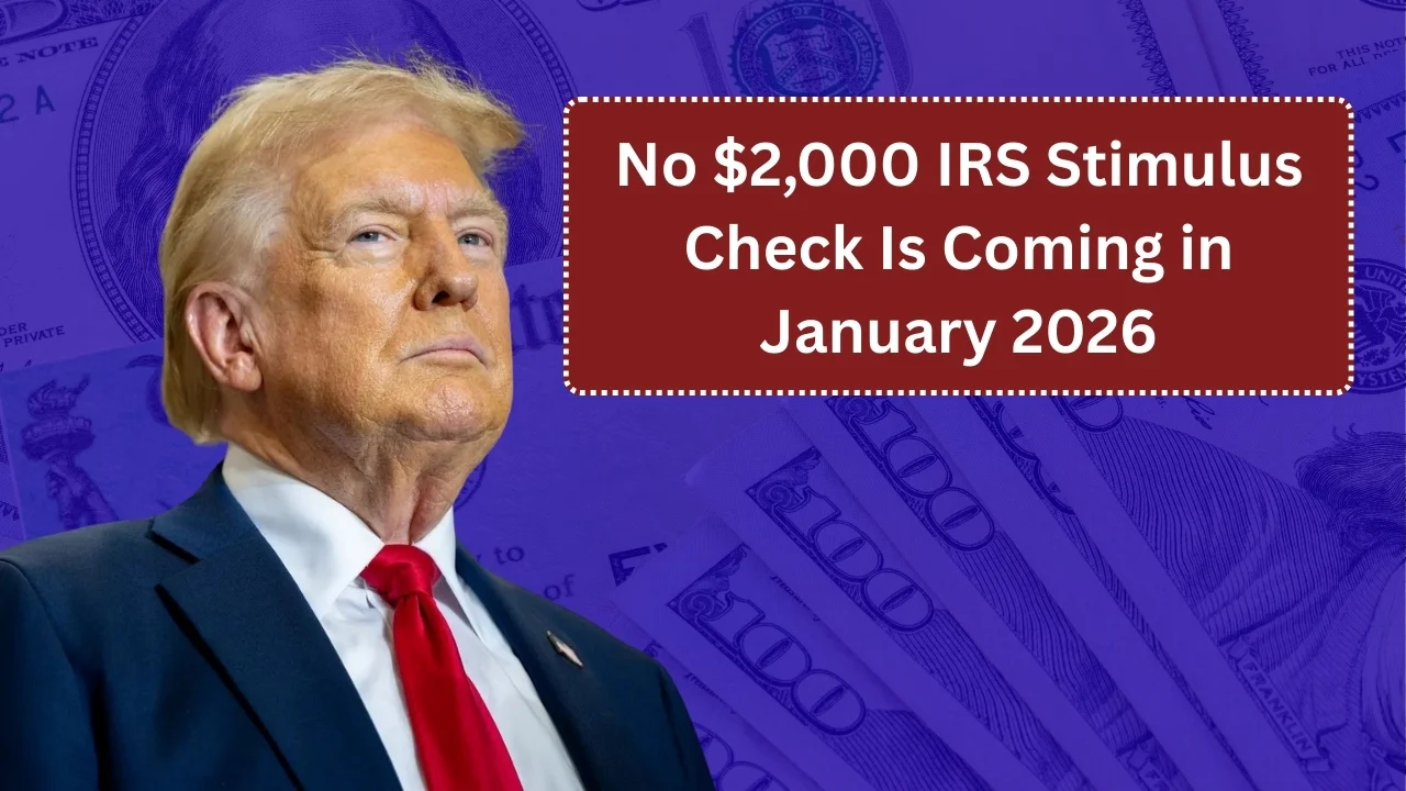 No $2,000 IRS Stimulus Check Is Coming in January 2026
