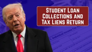 Student Loan Collections and Tax Liens Return: What 2026 Means for Borrowers?